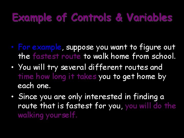 Example of Controls & Variables • For example, suppose you want to figure out