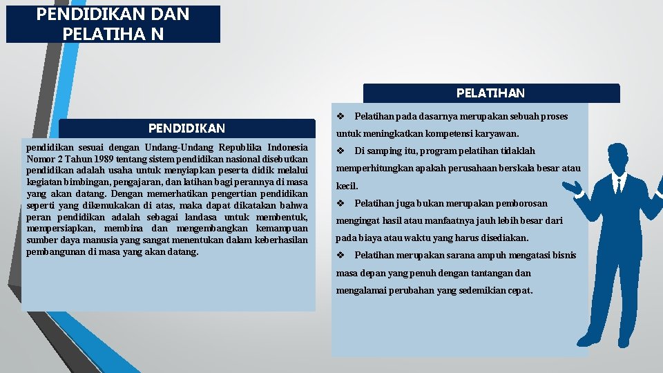 PENDIDIKAN DAN PELATIHAN PENDIDIKAN pendidikan sesuai dengan Undang-Undang Republika Indonesia Nomor 2 Tahun 1989