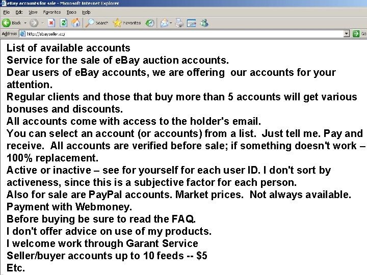 List of available accounts Service for the sale of e. Bay auction accounts. Dear