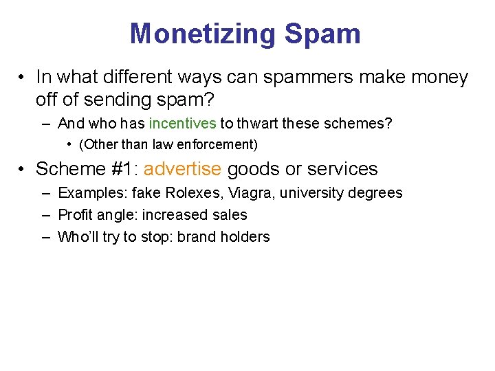 Monetizing Spam • In what different ways can spammers make money off of sending