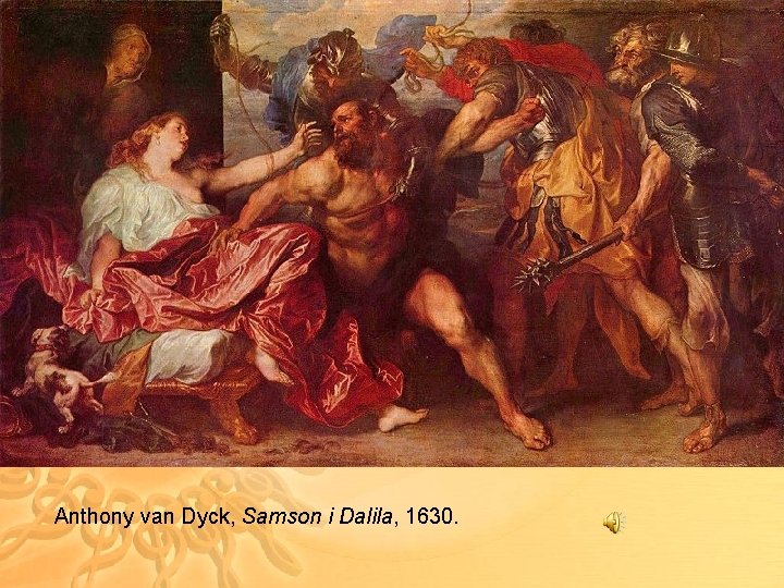 Anthony van Dyck, Samson i Dalila, 1630. 