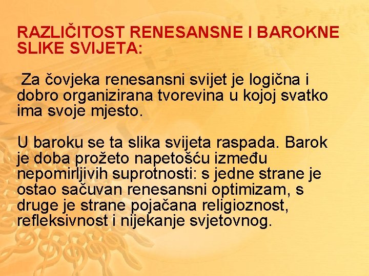 RAZLIČITOST RENESANSNE I BAROKNE SLIKE SVIJETA: Za čovjeka renesansni svijet je logična i dobro