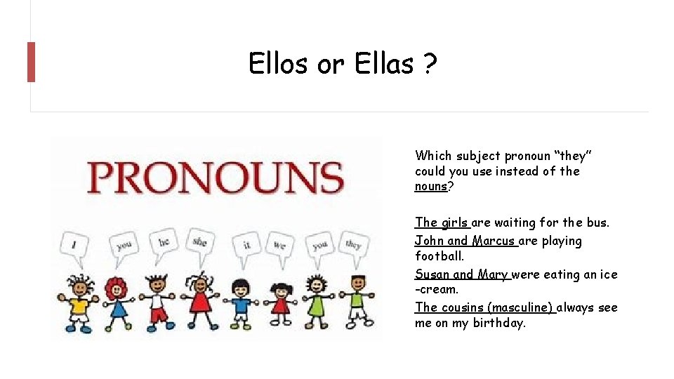 Ellos or Ellas ? Which subject pronoun “they” could you use instead of the