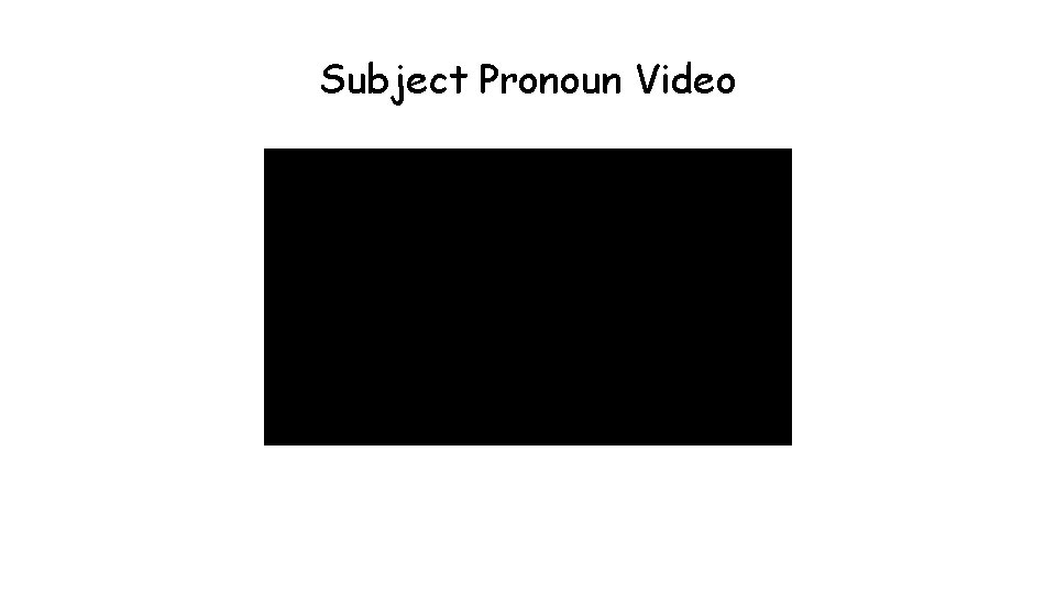 Subject Pronoun Video 