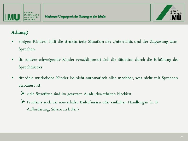 Mutismus: Umgang mit der Störung in der Schule Achtung! • einigen Kindern hilft die