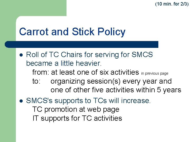 (10 min. for 2/3) Carrot and Stick Policy l l Roll of TC Chairs