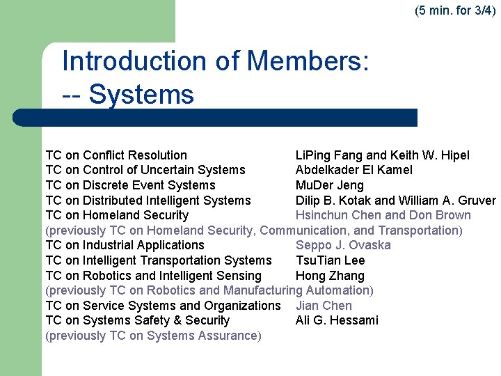 (5 min. for 3/4) Introduction of Members: -- Systems TC on Conflict Resolution Li.