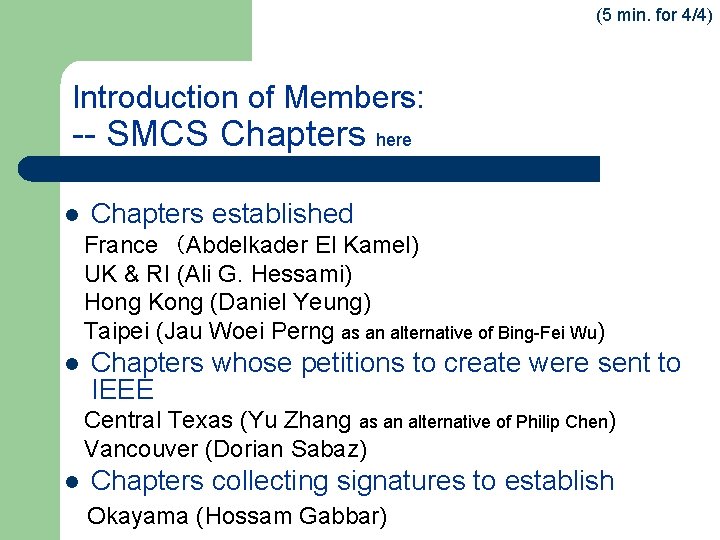 (5 min. for 4/4) Introduction of Members: -- SMCS Chapters here l Chapters established