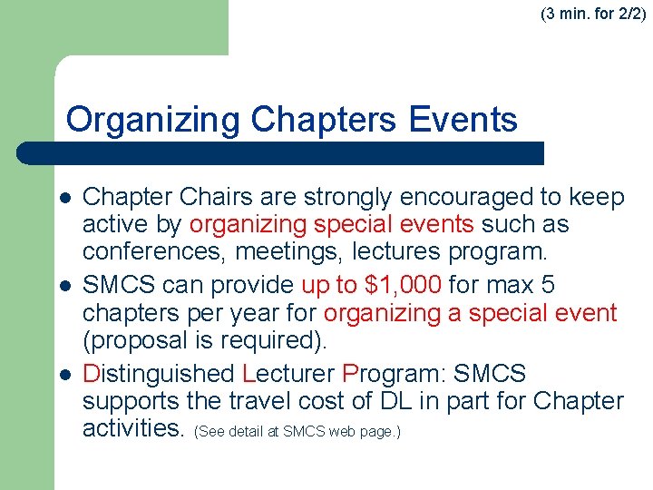(3 min. for 2/2) Organizing Chapters Events l l l Chapter Chairs are strongly