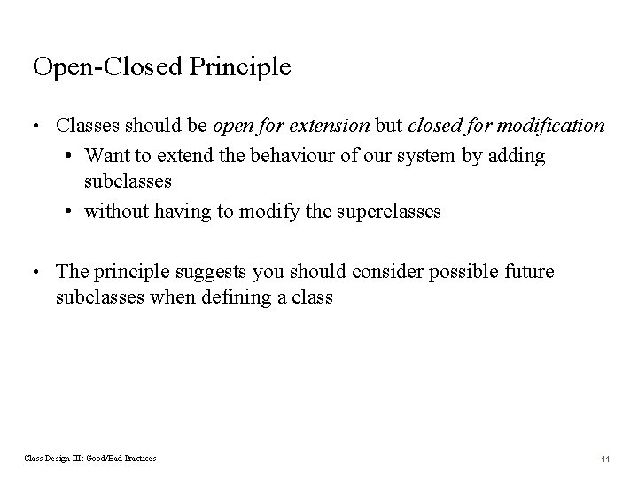 Open-Closed Principle • Classes should be open for extension but closed for modification •