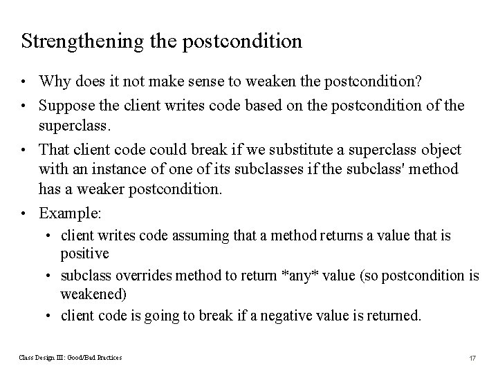 Strengthening the postcondition • Why does it not make sense to weaken the postcondition?