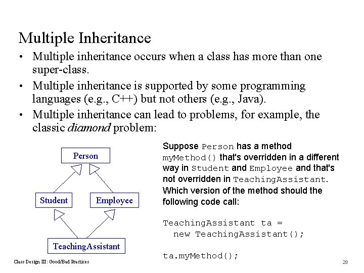 Multiple Inheritance • Multiple inheritance occurs when a class has more than one super-class.