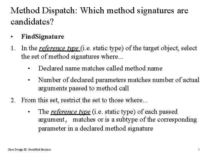 Method Dispatch: Which method signatures are candidates? • Find. Signature 1. In the reference