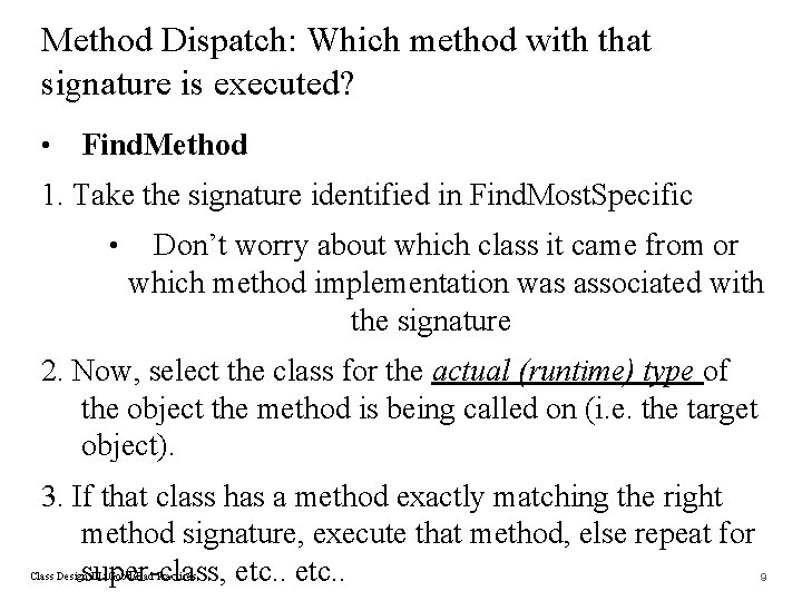 Method Dispatch: Which method with that signature is executed? • Find. Method 1. Take
