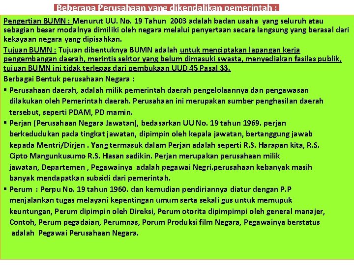 Beberapa Perusahaan yang dikendalikan pemerintah : Pengertian BUMN : Menurut UU. No. 19 Tahun