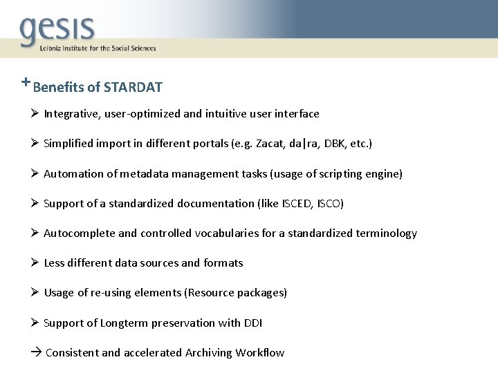 Benefits of STARDAT Ø Integrative, user-optimized and intuitive user interface Ø Simplified import in