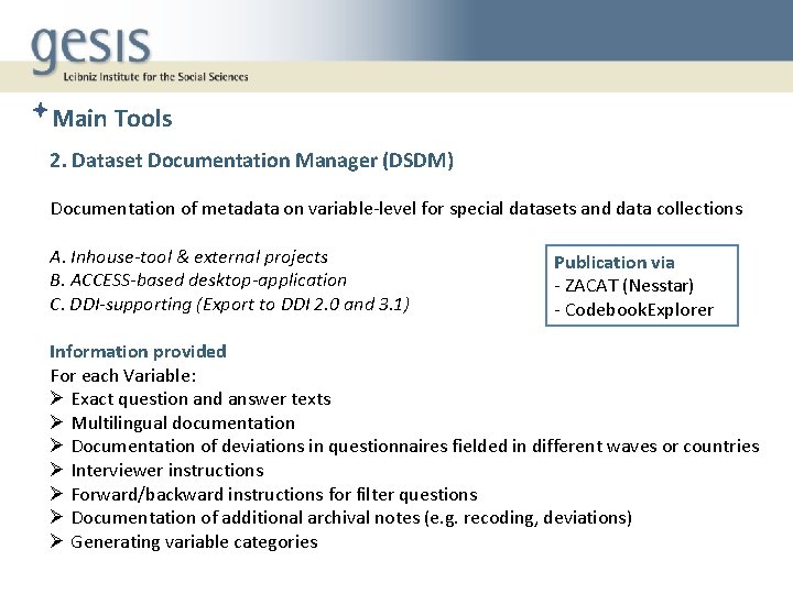 Main Tools 2. Dataset Documentation Manager (DSDM) Documentation of metadata on variable-level for special