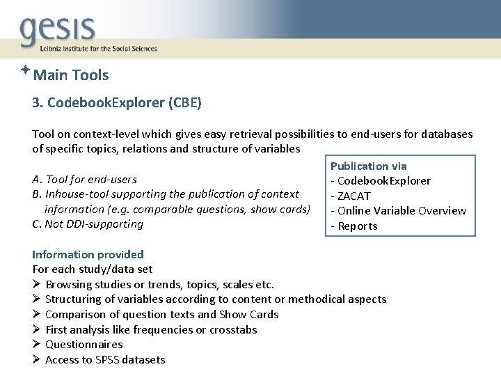Main Tools 3. Codebook. Explorer (CBE) Tool on context-level which gives easy retrieval possibilities