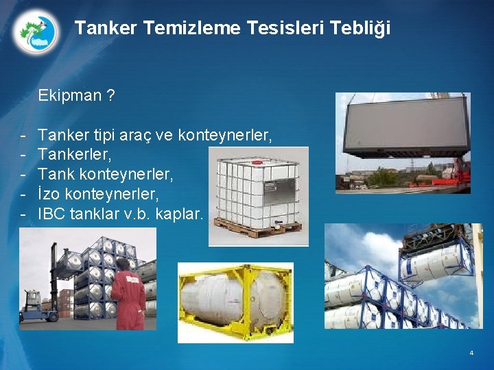 Tanker Temizleme Tesisleri Tebliği Ekipman ? - Tanker tipi araç ve konteynerler, Tank konteynerler,