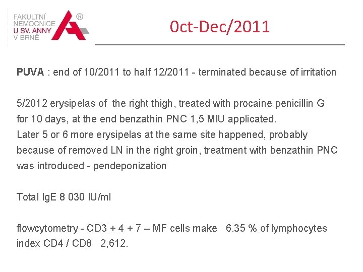 0 ct-Dec/2011 PUVA : end of 10/2011 to half 12/2011 - terminated because of