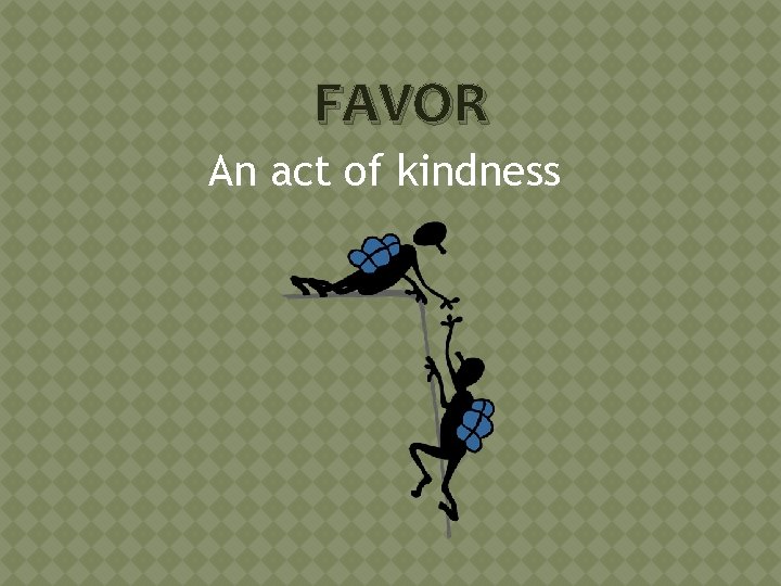 FAVOR An act of kindness 