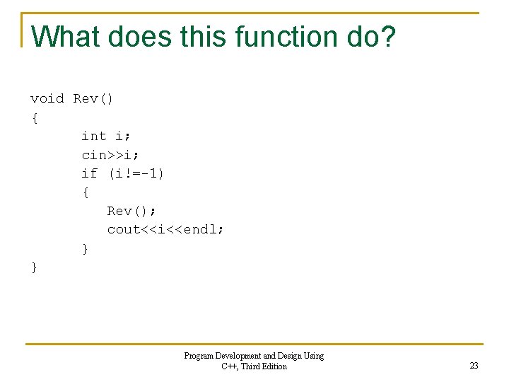 What does this function do? void Rev() { int i; cin>>i; if (i!=-1) {