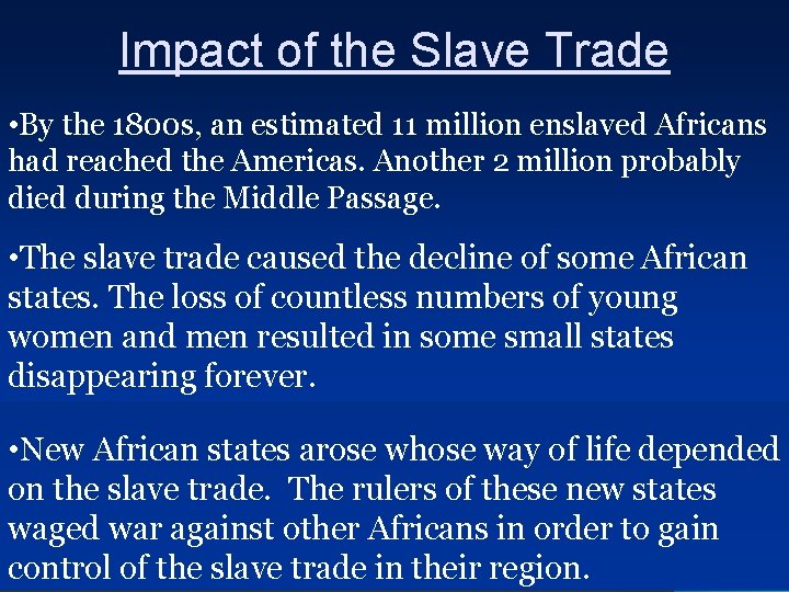 Impact of the Slave Trade • By the 1800 s, an estimated 11 million