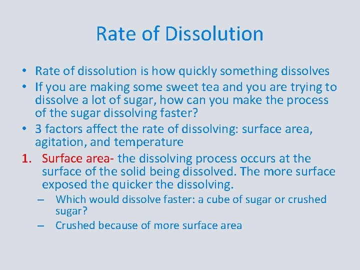 Rate of Dissolution • Rate of dissolution is how quickly something dissolves • If