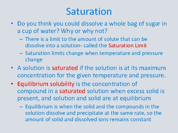 Saturation • Do you think you could dissolve a whole bag of sugar in