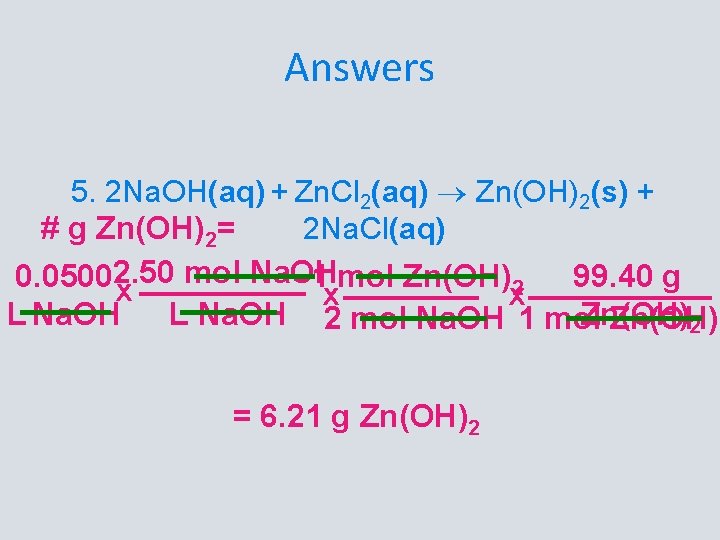 Answers 5. 2 Na. OH(aq) + Zn. Cl 2(aq) Zn(OH)2(s) + # g Zn(OH)2=