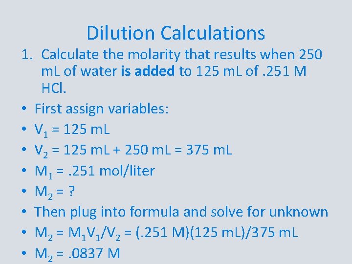 Dilution Calculations 1. Calculate the molarity that results when 250 m. L of water