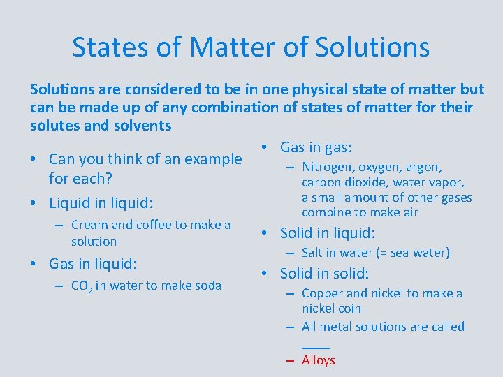 States of Matter of Solutions are considered to be in one physical state of