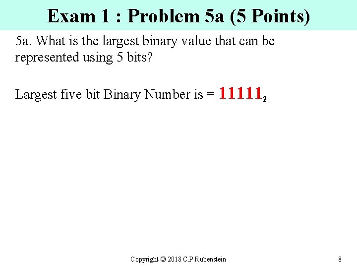 Exam 1 : Problem 5 a (5 Points) 5 a. What is the largest