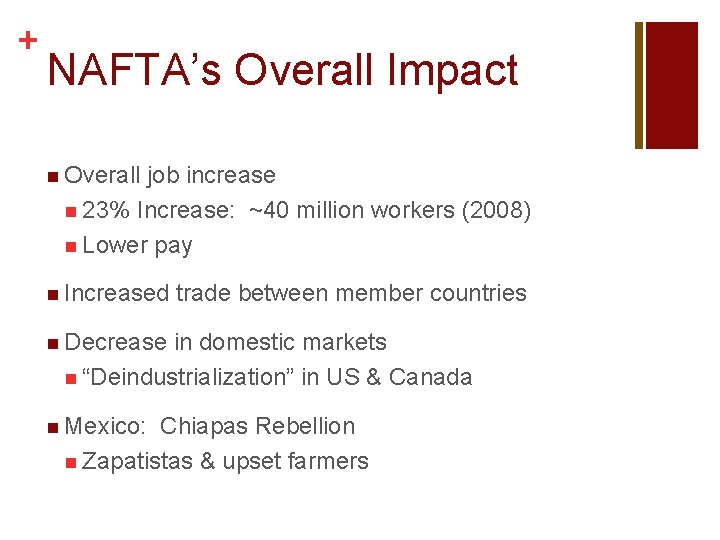 + NAFTA’s Overall Impact n Overall job increase n 23% Increase: ~40 million workers