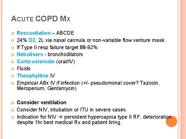 ACUTE COPD MX Rescusitation – ABCDE 24% O 2, 2 L via nasal cannula
