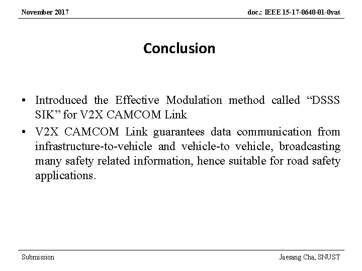 November 2017 doc. : IEEE 15 -17 -0640 -01 -0 vat Conclusion • Introduced