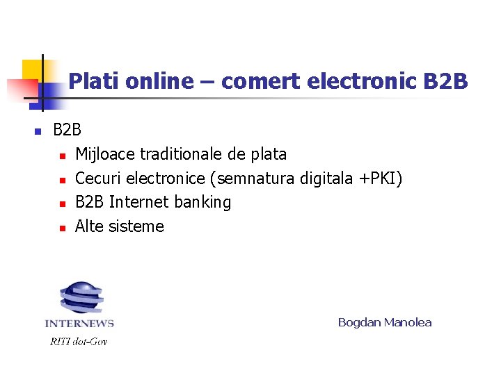 Plati online – comert electronic B 2 B n Mijloace traditionale de plata n Plati online – comert electronic B 2 B n Mijloace traditionale de plata n