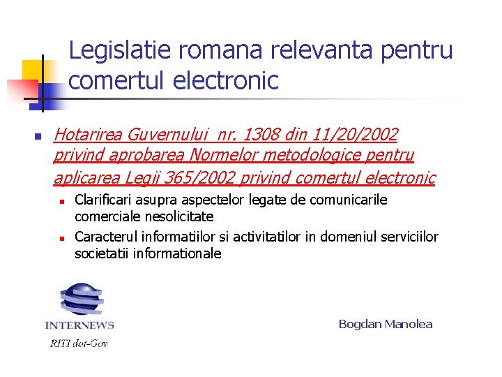 Legislatie romana relevanta pentru comertul electronic n Hotarirea Guvernului nr. 1308 din 11/20/2002 privind Legislatie romana relevanta pentru comertul electronic n Hotarirea Guvernului nr. 1308 din 11/20/2002 privind