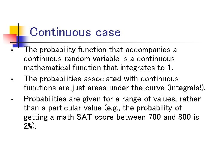 Continuous case § § § The probability function that accompanies a continuous random variable