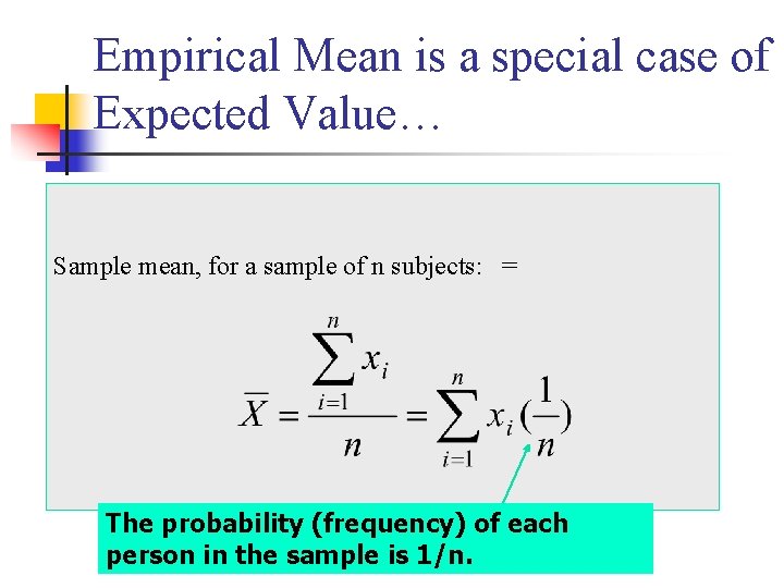Empirical Mean is a special case of Expected Value… Sample mean, for a sample
