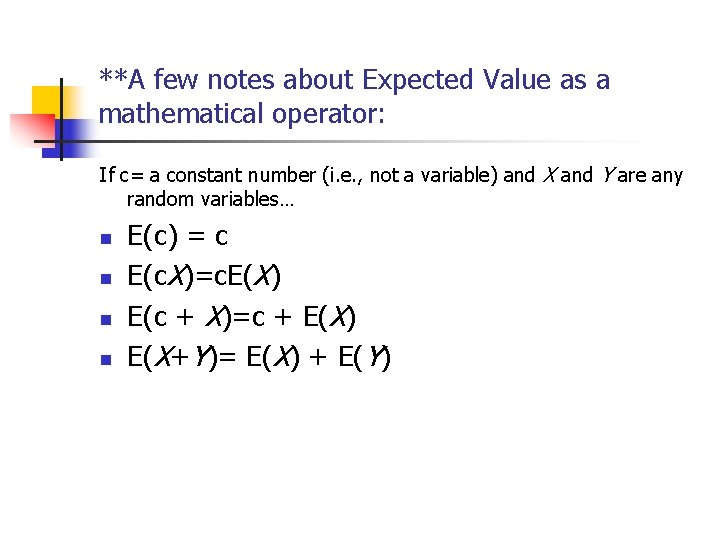 **A few notes about Expected Value as a mathematical operator: If c= a constant