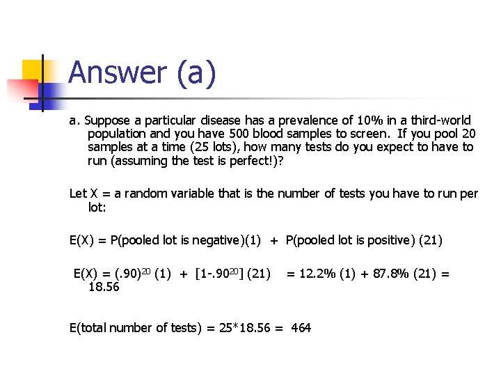 Answer (a) a. Suppose a particular disease has a prevalence of 10% in a