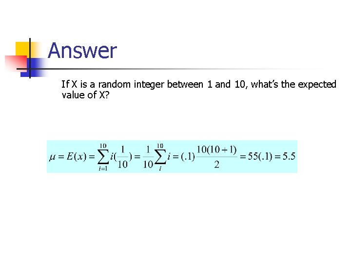 Answer If X is a random integer between 1 and 10, what’s the expected
