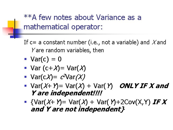 **A few notes about Variance as a mathematical operator: If c= a constant number