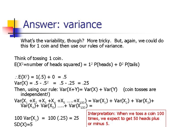 Answer: variance What’s the variability, though? More tricky. But, again, we could do this