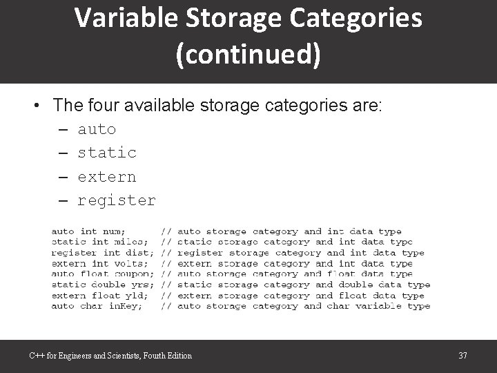 Variable Storage Categories (continued) • The four available storage categories are: – – auto Variable Storage Categories (continued) • The four available storage categories are: – – auto