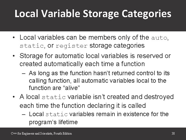 Local Variable Storage Categories • Local variables can be members only of the auto, Local Variable Storage Categories • Local variables can be members only of the auto,