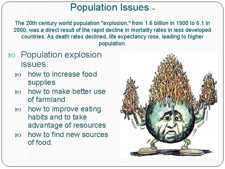 Population Issues – The 20 th century world population "explosion, " from 1. 6