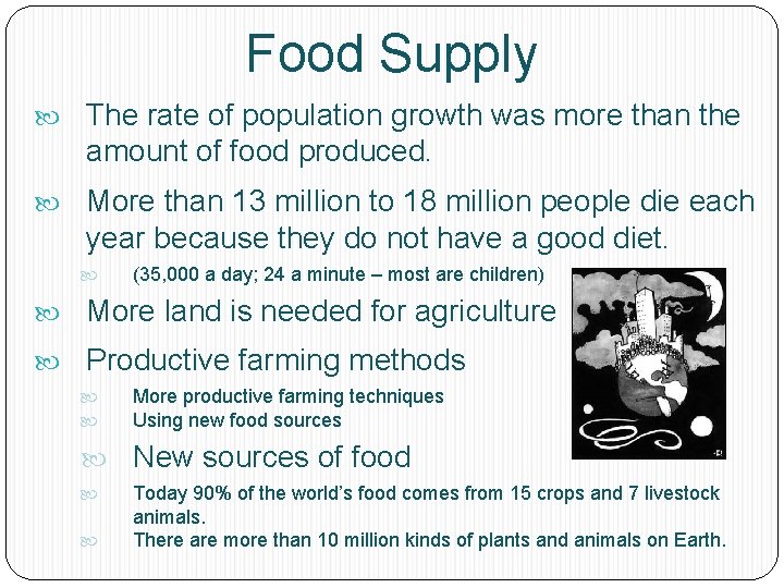 Food Supply The rate of population growth was more than the amount of food