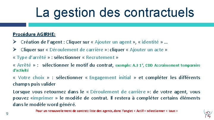 La gestion des contractuels Procédure AGIRHE: Ø Création de l’agent : Cliquer sur «